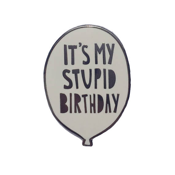 Stupid Birthday Pin – Plumfield