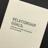 Relationship Goals  Letterpress Card