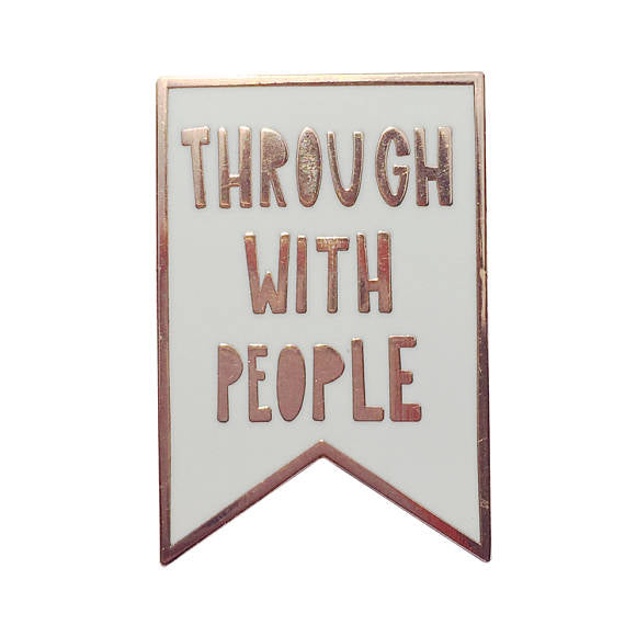 Through with People Pin