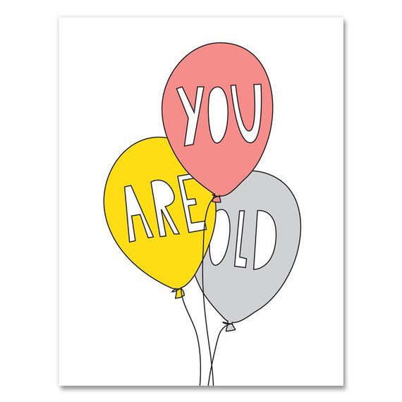 You Are Old Card