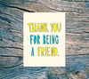 Thank You For Being a Friend Card