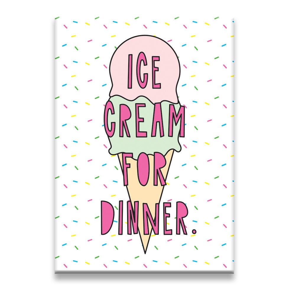 Ice Cream for Dinner Magnet